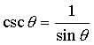 csc theta = 1 over sin theta
