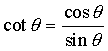 cot theta = cos theta over sin theta