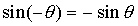 sin -theta = -sin theta
