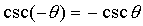 csc -theta = -csc theta