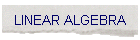 LINEAR ALGEBRA